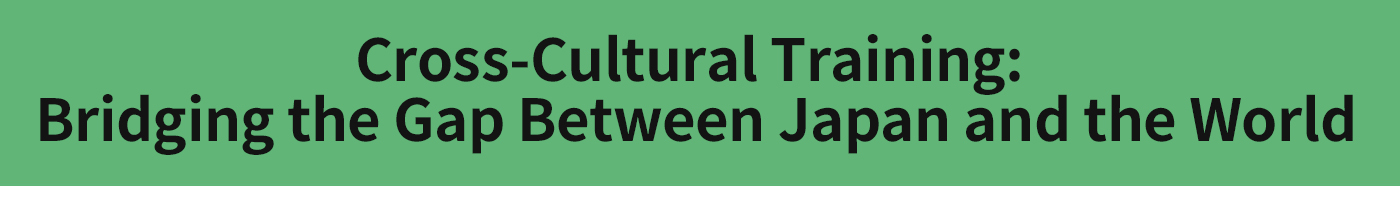 Cross Cultural Training Bridging Latin America, Europe and Japan